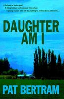 Cover of Daughter Am I by Pat Bertram