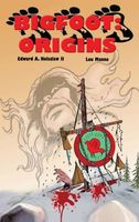 Cover of BIGFOOT: ORIGINS ~ A Graphic Novel by Edward A. Holsclaw
