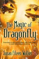 Cover of The Magic of Dragonfly by Susan Eileen Walker
