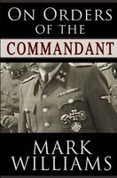 On Orders of the Commandant