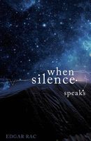 Cover of When Silence Speaks by Edgar Rac