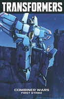 Transformers, Volume 7: Combiner Wars--First Strike