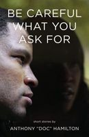 Cover of Be Careful What You Ask for by Anthony Hamilton