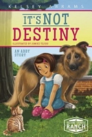 It's Not Destiny: An Abby Story