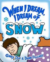 When I Dream, I Dream of Snow!