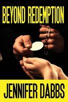 Cover of Beyond Redemption by Jennifer Dabbs