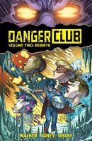 Danger Club, Volume 2: Rebirth
