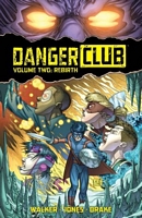 Danger Club, Volume 2: Rebirth
