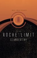 Roche Limit: Clandestiny Vol. 2