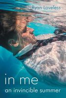 Cover of In Me an Invincible Summer by Ryan Loveless