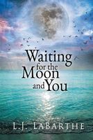 Cover of Waiting for the Moon and You by L.J. Labarthe