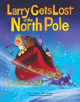 Cover of Larry Gets Lost at the North Pole by Mike Mullin