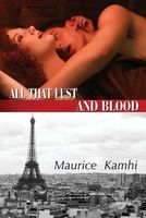 Cover of All That Lust and Blood by Maurice Kamhi