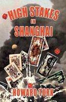 Cover of High Stakes in Shanghai by Howard Turk