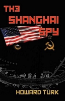 Cover of The Shanghai Spy by Howard Turk