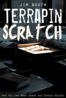 Cover of Terrapin Scratch: Who Put the Body Under the School House? by Jim Booth