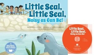 Little Seal, Little Seal, Noisy as Can Be!