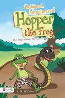 The Tales and Adventures of Hopper the Frog