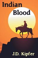 Cover of Indian Blood by J.D. Kipfer
