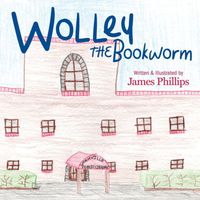 Cover of Wolley the Bookworm by James Phillips