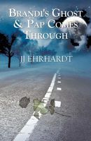Cover of Brandi's Ghost & Pap Comes Through by J.J. Ehrhardt