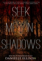 Seek Me in Shadows