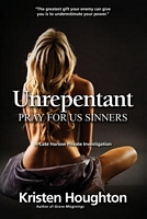 Unrepentant: Pray for Us Sinners