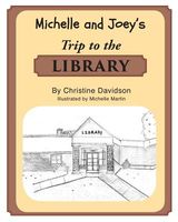Cover of Michelle and Joey's Trip to the Library by Christine Davidson