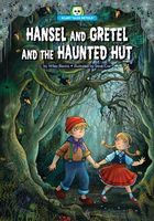 Hansel and Gretel and the Haunted Hut