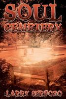 Cover of Soul Cemetery by Larry Serfozo