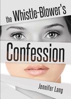 The Whistle-Blower's Confession