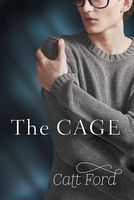 Cover of The Cage by Catt Ford