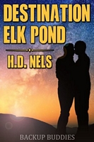 Cover of Destination Elk Pond by H.D. Nels