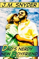 Cover of Dad's Nerdy New Boyfriend by J.M. Snyder