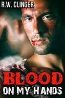 Cover of Blood on My Hands by R.W. Clinger