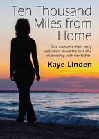 Cover of Ten Thousand Miles from Home by Kaye Linden