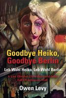 Cover of Goodbye Heiko, Goodbye Berlin by Owen Levy