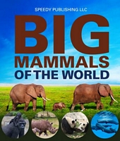 Cover of Big Mammals Of The World by Speedy Publishing