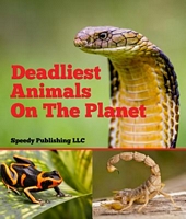 Cover of Deadliest Animals On The Planet by Speedy Publishing