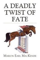 A Deadly Twist of Fate
