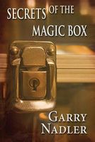 Cover of Secrets of the Magic Box by Garry Nadler