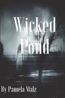 Cover of Wicked Pond by Pamela Malz