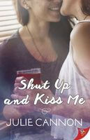 Shut Up and Kiss Me