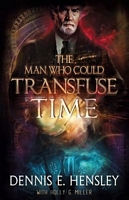 The Man Who Could Transfuse Time