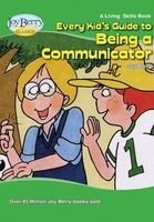 Every Kid's Guide To Being A Communicator