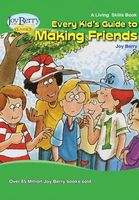 Every Kid's Guide to Making Friends
