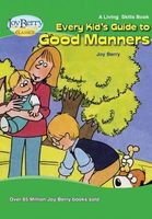 Every Kid's Guide to Good Manners