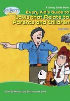 Every Kid's Guide to Laws that Relate to Parents and Children