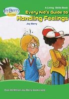 Every Kid's Guide to Handling Feelings