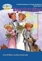 Good Answers to Tough Questions About Stepfamilies